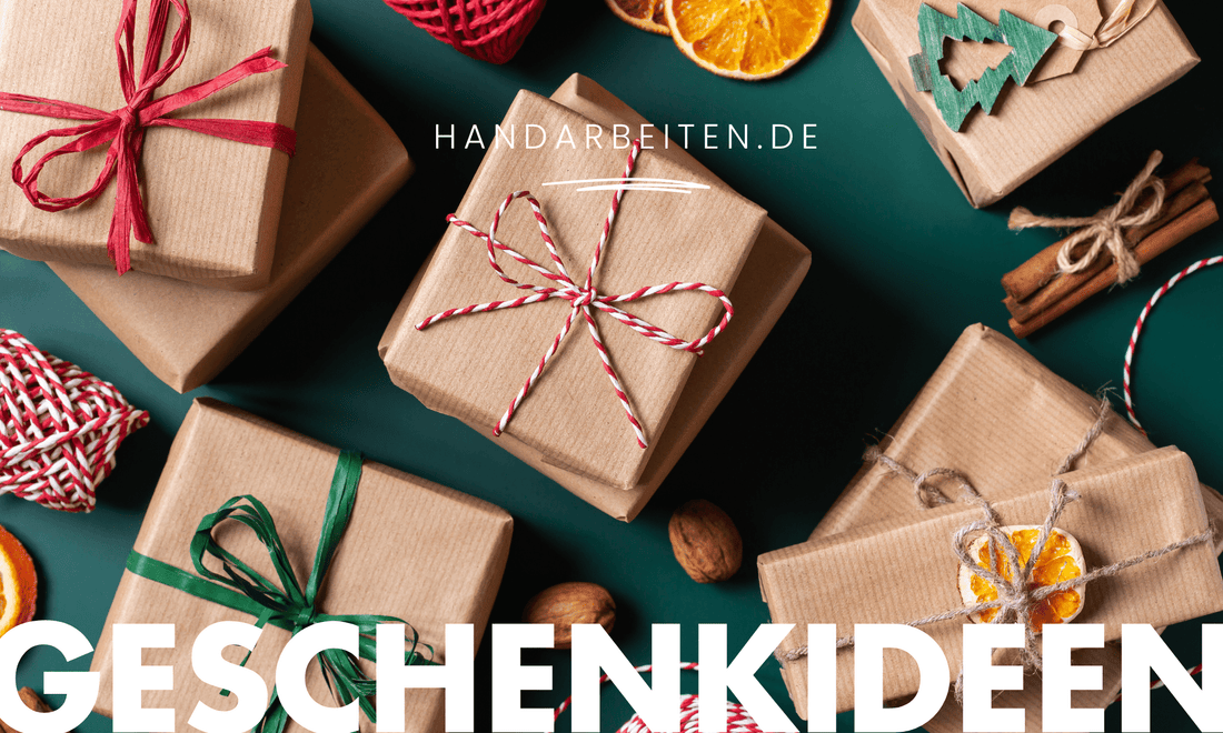 10 beste Geschenkideen zu Weihnachten – entspannt in die Adventszeit mit Handarbeiten.de - Handarbeiten