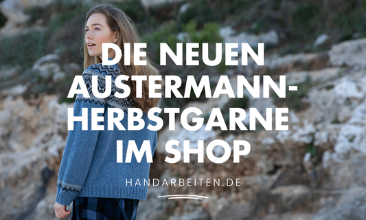 Frischer Wind auf den Nadeln: Die neuen Herbstgarne von Austermann bei Handarbeiten.de
