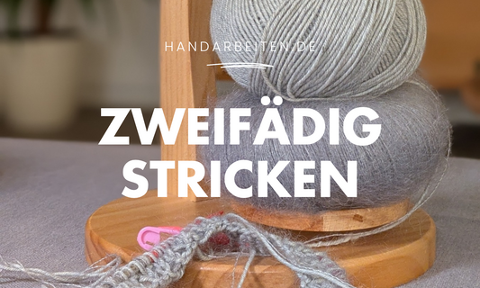 Das große Einmaleins des zweifädigen Strickens: Warum Kid-Silk der perfekte Begleiter ist