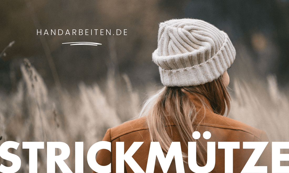 DIY: Strickmütze leicht gemacht – perfektes Geschenk für Advent und Weihnachten - Handarbeiten
