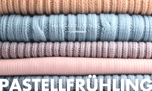 Frühling naht: In Pastell-Farben stricken & häkeln - Handarbeiten