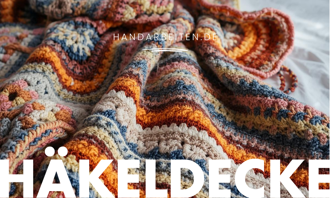 Häkeldecke DIY: Dein Projekt für entspannte Maschen und große Wirkung - Handarbeiten