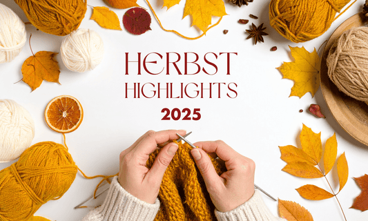 Herbst-Highlights bei Handarbeiten.de: Trendfarben & aktuelle Garne - Handarbeiten
