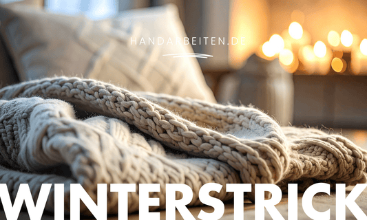 Leicht, weich, luxuriös – Winterstrick mit Seidenanteil - Handarbeiten