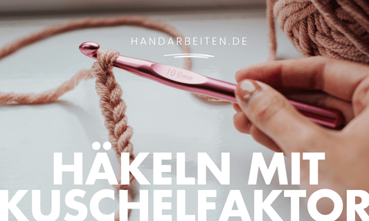 Stricken & Häkeln mit Kuschelfaktor: Austermann Garne für Mützen, Schals & Stulpen - Handarbeiten