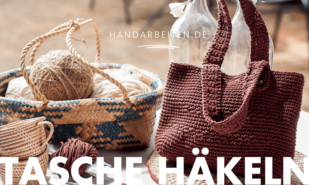 Tasche häkeln – kreative DIY-Ideen mit Garnen von ggh, Austermann & Schoeller+Stahl - Handarbeiten